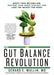 The Gut Balance Revolution: Boost Your Metabolism, Restore Your Inner Ecology, and Lose the Weight for Good! - Paperback | Diverse Reads