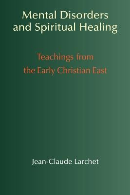 Mental Disorders & Spiritual Healing: Teachings from the Early Christian East - Paperback | Diverse Reads