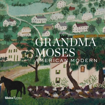 Grandma Moses: American Modern - Hardcover | Diverse Reads