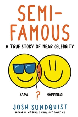 Semi-Famous: A True Story of Near Celebrity - Hardcover | Diverse Reads