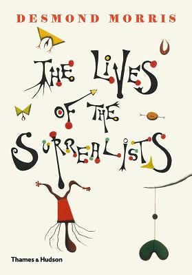 The Lives of the Surrealists - Hardcover | Diverse Reads