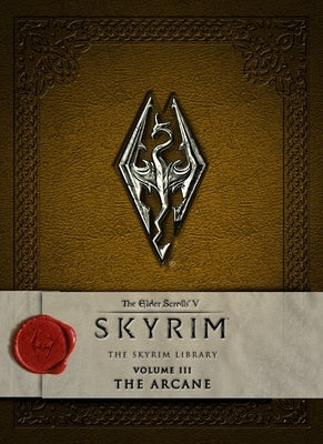 The Elder Scrolls V: Skyrim - The Skyrim Library, Vol. III: The Arcane - Hardcover | Diverse Reads