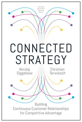 Connected Strategy: Building Continuous Customer Relationships for Competitive Advantage - Hardcover | Diverse Reads