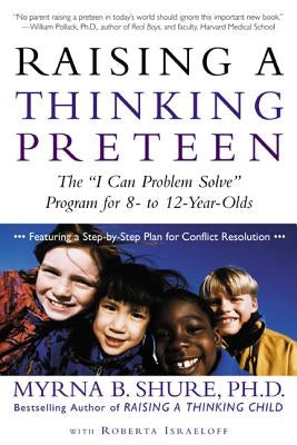 Raising a Thinking Preteen: The "I Can Problem Solve" Program for 8- to 12- Year-Olds - Paperback | Diverse Reads