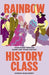 Rainbow History Class: Your Guide Through Queer and Trans History - Hardcover | Diverse Reads