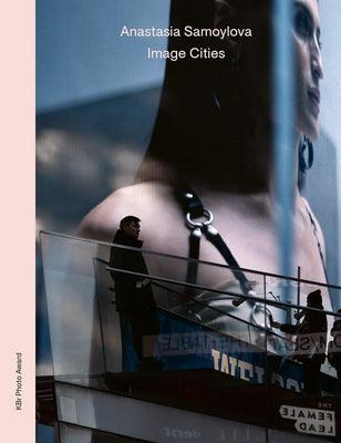 Anastasia Samoylova: Image Cities - Hardcover | Diverse Reads