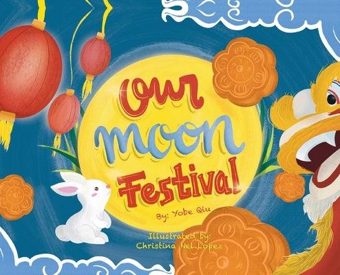 Our Moon Festival - Hardcover | Diverse Reads
