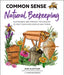 Common Sense Natural Beekeeping: Sustainable, Bee-Friendly Techniques to Help Your Hives Survive and Thrive - Paperback | Diverse Reads