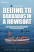 Beijing to Barbados in a Rowboat: The true story of how China and the West pulled together to row across the Atlantic - Paperback | Diverse Reads