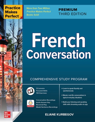 Practice Makes Perfect: French Conversation, Premium Third Edition - Paperback | Diverse Reads