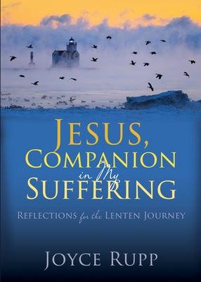 Jesus, Companion in My Suffering: Reflections for the Lenten Journey - Paperback | Diverse Reads
