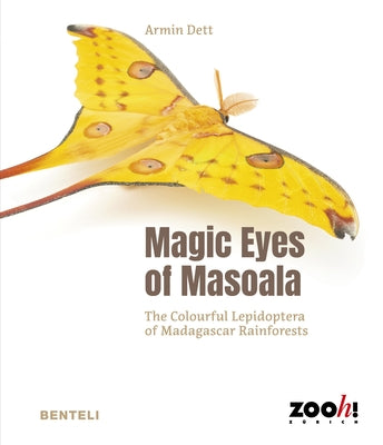 Magic Eyes of Masoala: The Colourful Lepidoptera of Madagascar Rainforests - Hardcover | Diverse Reads