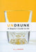 Undrunk: A Skeptics Guide to AA - Paperback | Diverse Reads