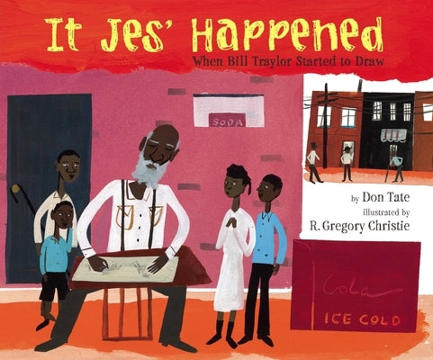 It Jes' Happened: When Bill Traylor Started to Draw - Paperback | Diverse Reads