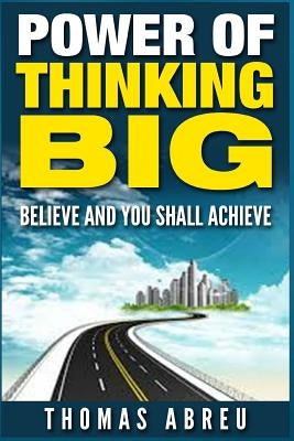 Power Of Thinking Big: Believe and You Shall Achieve - Paperback | Diverse Reads