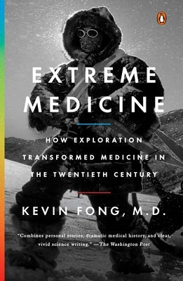 Extreme Medicine: How Exploration Transformed Medicine in the Twentieth Century - Paperback | Diverse Reads