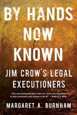 By Hands Now Known: Jim Crow's Legal Executioners - Paperback | Diverse Reads