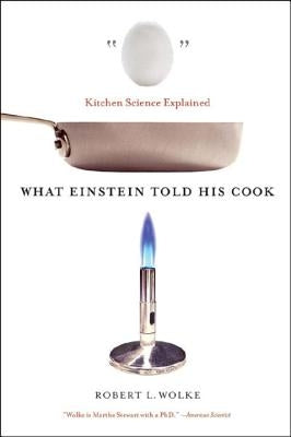 What Einstein Told His Cook: Kitchen Science Explained - Paperback | Diverse Reads