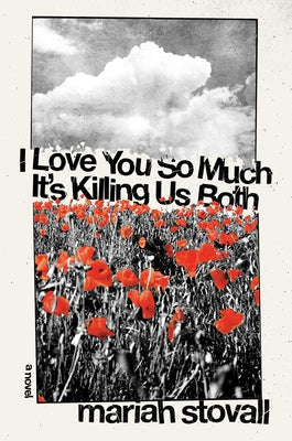 I Love You So Much It's Killing Us Both - Hardcover | Diverse Reads