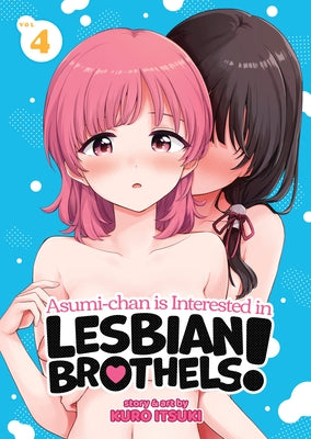 Asumi-chan is Interested in Lesbian Brothels! Vol. 4 - Paperback | Diverse Reads