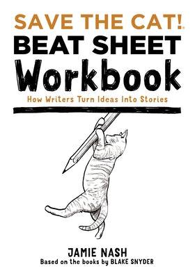 Save the Cat!(r) Beat Sheet Workbook: How Writers Turn Ideas Into Stories - Paperback | Diverse Reads