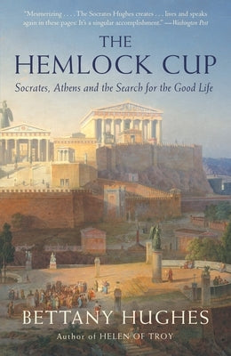 The Hemlock Cup: Socrates, Athens and the Search for the Good Life - Paperback | Diverse Reads