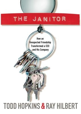 The Janitor: How an Unexpected Friendship Transformed a CEO and His Company - Paperback | Diverse Reads