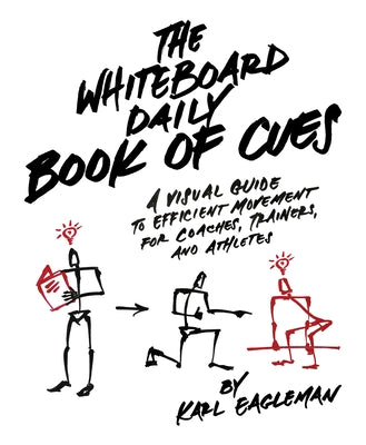 The Whiteboard Daily Book of Cues: A Visual Guide to Efficient Movement for Coaches, Trainers, and Athletes - Hardcover | Diverse Reads