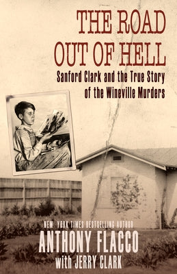 The Road Out of Hell: Sanford Clark and the True Story of the Wineville Murders - Paperback | Diverse Reads