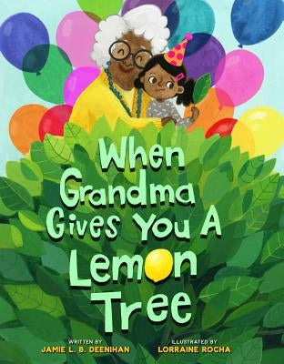 When Grandma Gives You a Lemon Tree - Hardcover | Diverse Reads