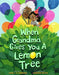 When Grandma Gives You a Lemon Tree - Hardcover | Diverse Reads