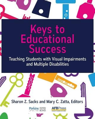 Keys to Educational Success: Teaching Students with Visual Impairments and Multiple Disabilities - Paperback | Diverse Reads