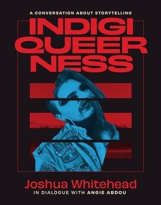 Indigiqueerness: A Conversation about Storytelling - Paperback