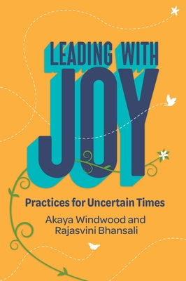 Leading with Joy: Practices for Uncertain Times - Paperback | Diverse Reads