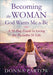Becoming the Woman God Wants Me to Be: A 90-Day Guide to Living the Proverbs 31 Life - Paperback | Diverse Reads