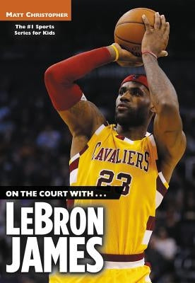 On the Court with... Lebron James - Paperback | Diverse Reads