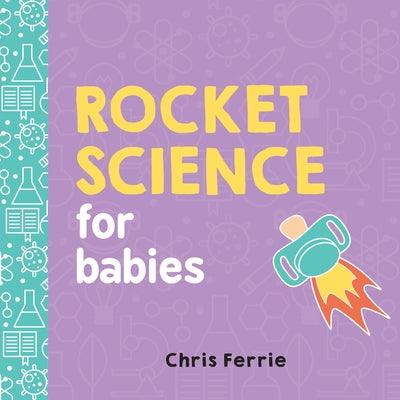 Rocket Science for Babies - Board Book | Diverse Reads