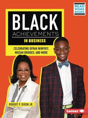 Black Achievements in Business: Celebrating Oprah Winfrey, Moziah Bridges, and More - Paperback | Diverse Reads