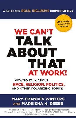 We Can't Talk about That at Work! Second Edition: How to Talk about Race, Religion, Politics, and Other Polarizing Topics - Paperback | Diverse Reads