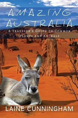 Amazing Australia: A Traveler's Guide to Common Plants and Animals - Paperback | Diverse Reads