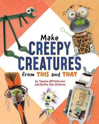 Make Creepy Creatures from This and That - Hardcover | Diverse Reads