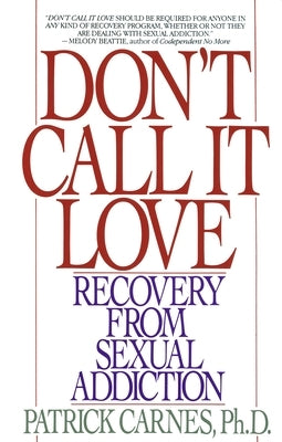 Don't Call It Love: Recovery From Sexual Addiction - Paperback | Diverse Reads