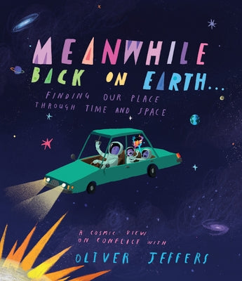 Meanwhile Back on Earth...: Finding Our Place through Time and Space - Hardcover | Diverse Reads