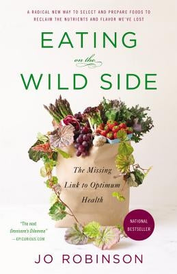 Eating on the Wild Side: The Missing Link to Optimum Health - Paperback | Diverse Reads