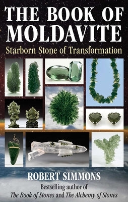 The Book of Moldavite: Starborn Stone of Transformation - Paperback | Diverse Reads