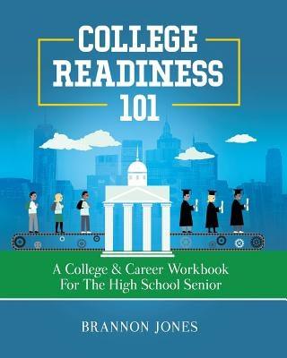 College Readiness 101: A College & Career Workbook for the High School Senior - Paperback | Diverse Reads