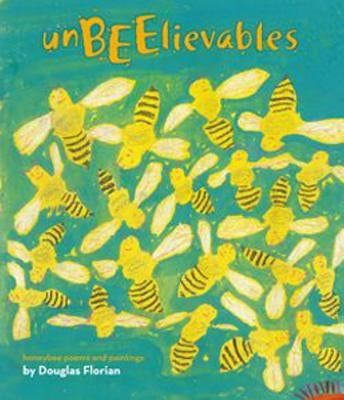 UnBEElievables: Honeybee Poems and Paintings - Hardcover | Diverse Reads