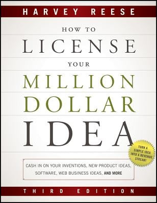 How to License Your Million Dollar Idea: Cash In On Your Inventions, New Product Ideas, Software, Web Business Ideas, And More - Paperback | Diverse Reads