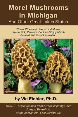 Morel Mushrooms in Michigan And Other Great Lakes States - Paperback | Diverse Reads