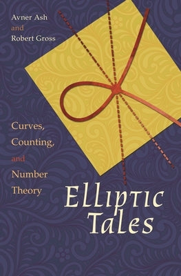 Elliptic Tales: Curves, Counting, and Number Theory - Paperback | Diverse Reads